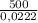 \frac{500}{0,0222}