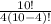 \frac{10!}{4(10-4)!}