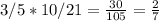 3/5 * 10/21= \frac{30}{105} =\frac{2}{7}