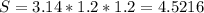 S=3.14*1.2*1.2=4.5216