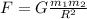 F=G \frac{ m_{1}m_{2} }{ R^{2} }