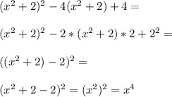 (x^2+2)^2-4(x^2+2)+4=\\\\(x^2+2)^2-2*(x^2+2)*2+2^2=\\\\((x^2+2)-2)^2=\\\\(x^2+2-2)^2=(x^2)^2=x^4