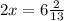 2x=6 \frac{2}{13}