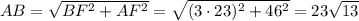 AB=\sqrt{BF^2+AF^2}=\sqrt{(3\cdot 23)^2+46^2}=23\sqrt{13}