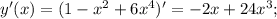 y'(x)=(1- x^{2}+6x^4)'=-2x+24x^3;