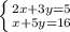 \left \{ {{2x+3y=5} \atop {x+5y=16}} \right.