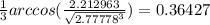 \frac{1}{3}arccos( \frac{2.212963}{ \sqrt{2.77778 ^{3} } } ) =0.36427