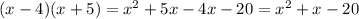 (x-4)(x+5)= x^{2}+ 5x-4x-20= x^{2} +x-20