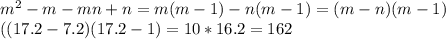 m^2-m-mn+n=m(m-1)-n(m-1)=(m-n)(m-1) \\ ((17.2-7.2)(17.2-1)=10*16.2=162