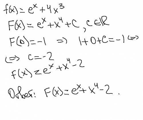 Найдите первообразную f(x)=e^x+4*x^3, если известно,что f(0)= -1