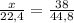 \frac{x}{22,4} = \frac{38}{44,8}