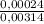 \frac{0,00024}{0,00314}