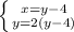 \left \{ {{x=y-4} \atop {y=2(y-4)}} \right.