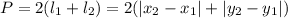 P=2(l_1+l_2)=2(|x_2-x_1|+|y_2-y_1|)