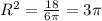 R ^{2} = \frac{18}{6 \pi } = 3 \pi