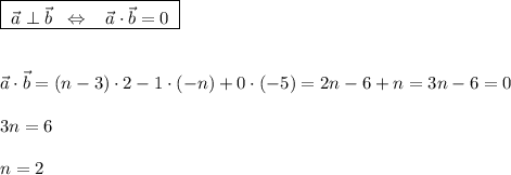 \boxed {\; \vec{a}\perp \vec{b}\; \; \Leftrightarrow \; \; \; \vec{a}\cdot \vec{b}=0\; }\\\\\\\vec{a}\cdot \vec{b}=(n-3)\cdot 2-1\cdot (-n)+0\cdot (-5)=2n-6+n=3n-6=0\\\\3n=6\\\\n=2