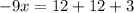 -9x=12+12+3