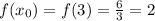 f( x_{0})=f(3)= \frac{6}{3}=2 \\
