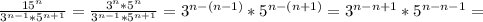 \frac{15^n}{3^{n-1}*5^{n+1}} = \frac{3^n*5^n}{3^{n-1}*5^{n+1}} =3^{n-(n-1)}*5^{n-(n+1)}=3^{n-n+1}*5^{n-n-1}=