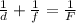 \frac{1}{d}+ \frac{1}{f}= \frac{1}{F}