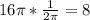 16 \pi * \frac{1}{2 \pi }=8