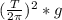 (\frac{T}{2 \pi } )^2 * g