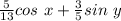 \frac{5}{13}cos\ x+ \frac{3}{5}sin\ y