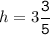 h=3\tt\displaystyle\frac{3}{5}