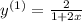 y^{(1)}= {\frac{2}{1+2x} }