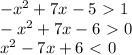 -x^2+7x-5\ \textgreater \ 1 \\ -x^2+7x-6\ \textgreater \ 0 \\ x^2-7x+6\ \textless \ 0