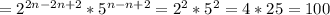 =2^{2n-2n+2} * 5^{n-n+2} =2^2*5^2=4*25=100