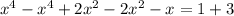 x^4-x^4+2x^2-2x^2-x=1+3