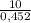 \frac{10}{0,452}