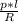 \frac{p * l}{R}