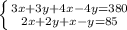 \left \{ {{3x+3y+4x-4y = 380} \atop {2x+2y+x-y = 85}} \right.