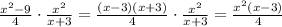 \frac{x^2-9}{4} \cdot \frac{x^2}{x+3} = \frac{(x-3)(x+3)}{4}\cdot \frac{x^2}{x+3}= \frac{x^2(x-3)}{4}