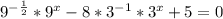 9^{-\frac{1}{2}} *9^{x} -8*3^{-1}*3^{x}+5=0