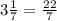 3 \frac{1}{7} = \frac{22}{7}