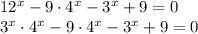 12^x-9\cdot 4^x-3^x+9=0 \\ 3^x\cdot 4^x-9\cdot 4^x-3^x+9=0