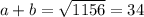 a+b=\sqrt{1156}=34