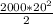 \frac{2000 * 20^2}{2}