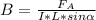 B = \frac{ F_{A} }{I * L * sin \alpha }