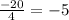 \frac{-20}{4} = -5