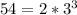 54 = 2 * 3^{3}