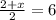 \frac{2+x}{2} = 6