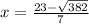 x= \frac{23- \sqrt{382} }{7}