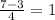 \frac{7-3}{4}=1