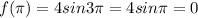 f ( \pi )= 4sin 3 \pi =4sin \pi =0