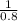 \frac{1}{0.8}