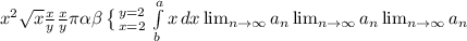 \\ \\ \\ \\ x^{2} \sqrt{x} \frac{x}{y} \frac{x}{y} \pi \alpha \beta \left \{ {{y=2} \atop {x=2}} \right. \int\limits^a_b {x} \, dx \lim_{n \to \infty} a_n \lim_{n \to \infty} a_n \lim_{n \to \infty} a_n